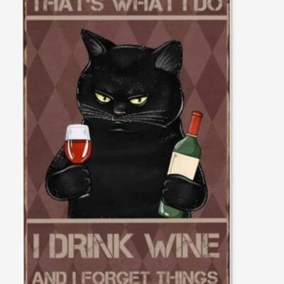 That's what I do, I drink wine